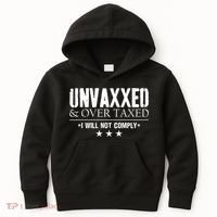 Unvaxxed And Overtaxed I Will Not Comply Kids Hoodie thumb 0