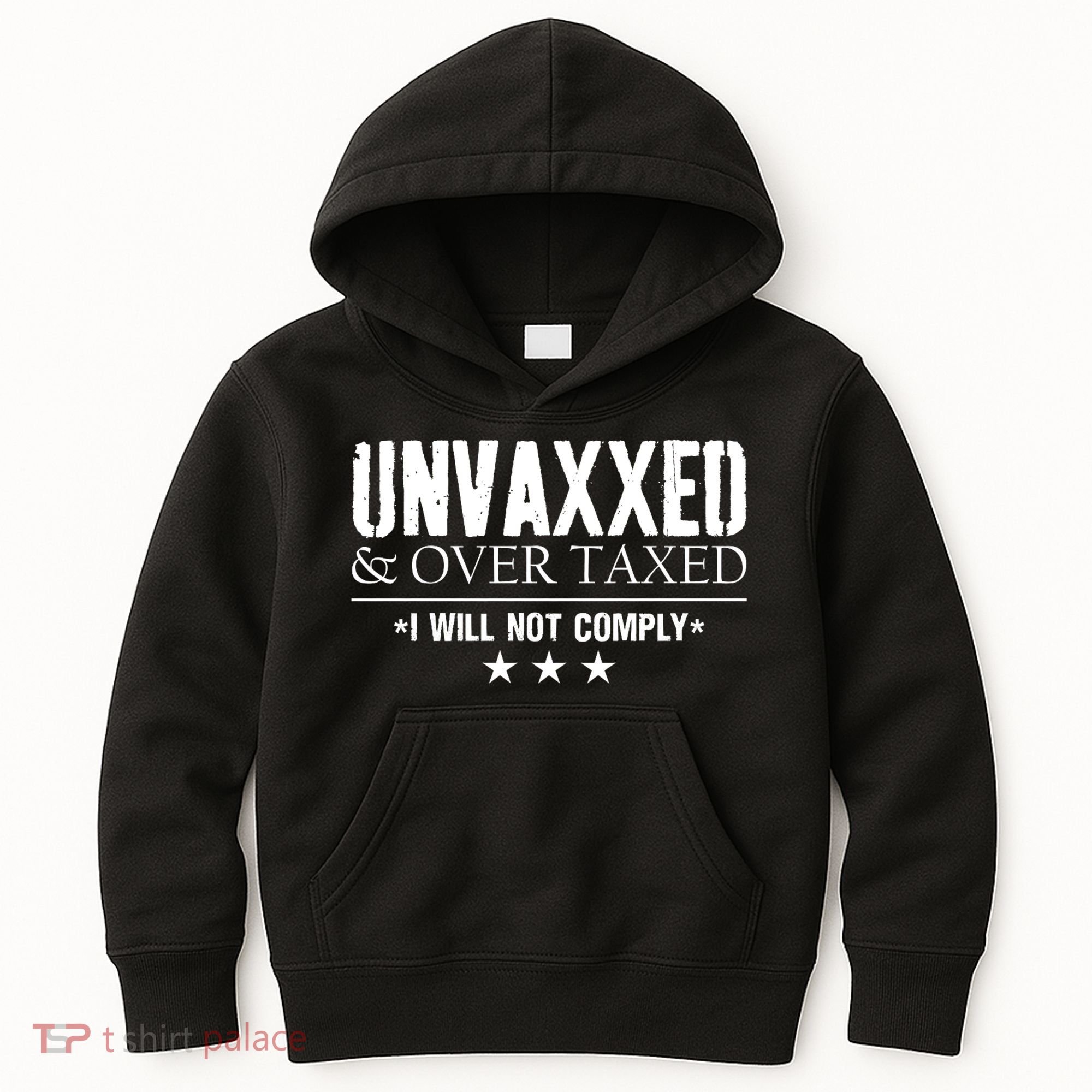 Unvaxxed And Overtaxed I Will Not Comply Kids Hoodie