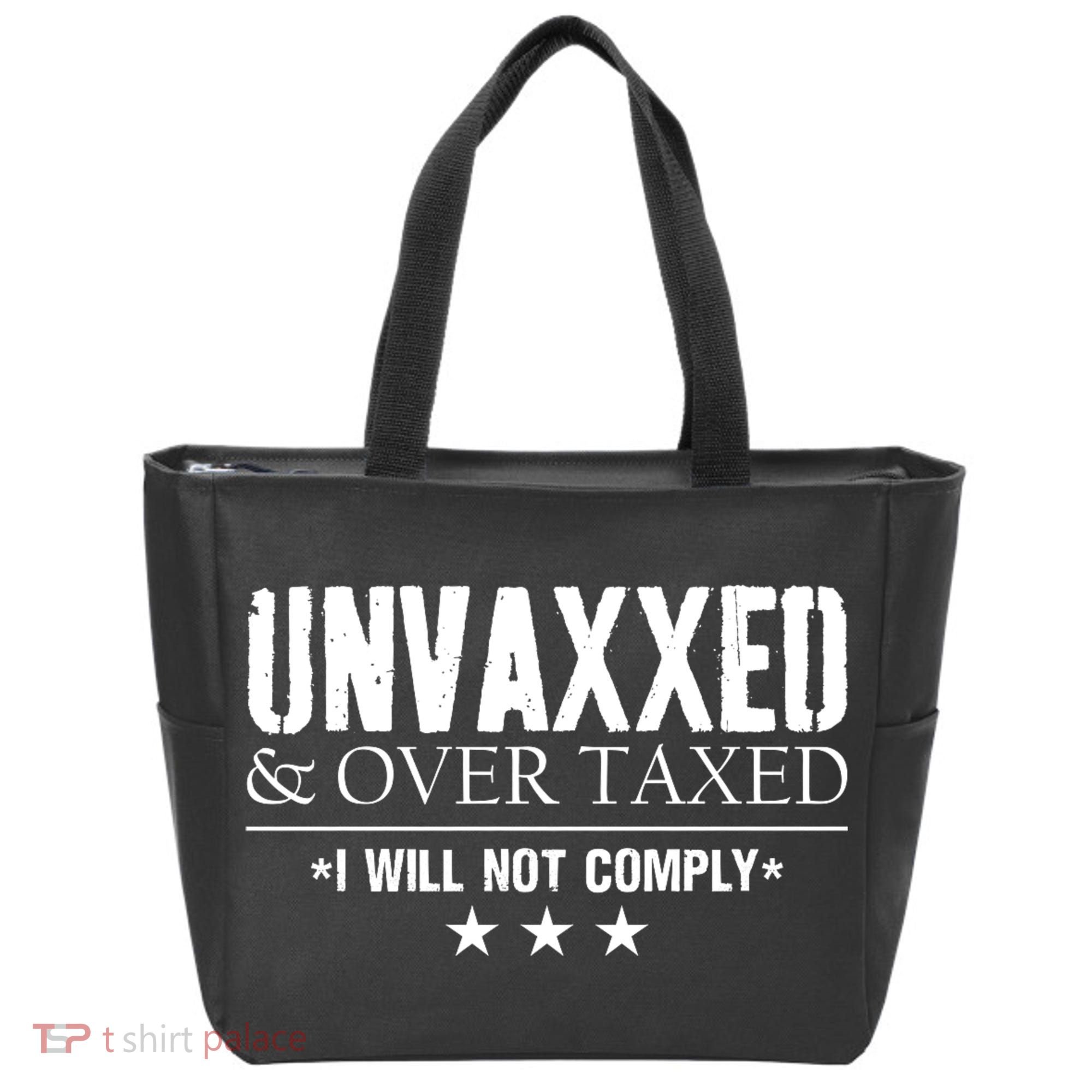 Unvaxxed And Overtaxed I Will Not Comply Tote Bag