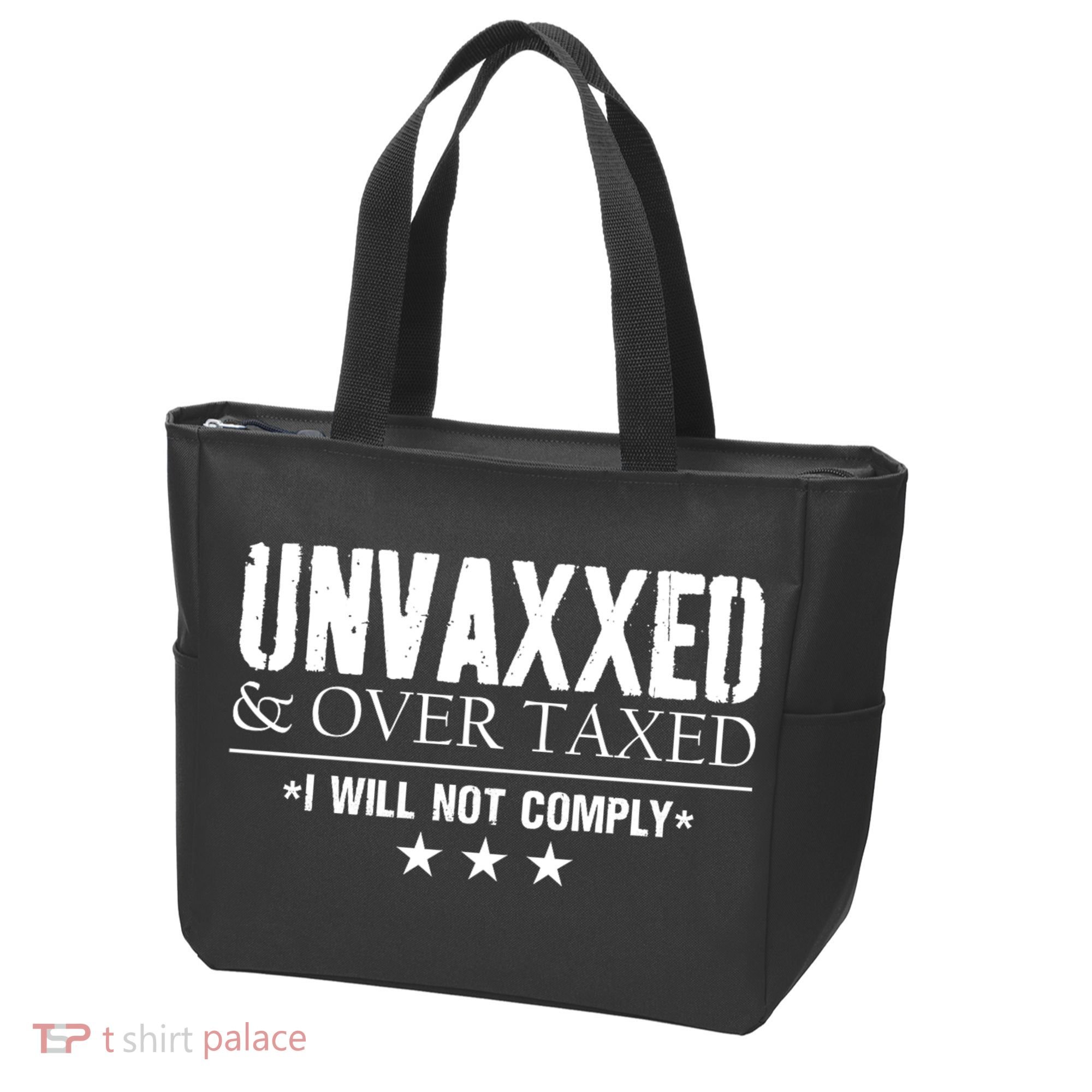 Unvaxxed And Overtaxed I Will Not Comply Tote Bag