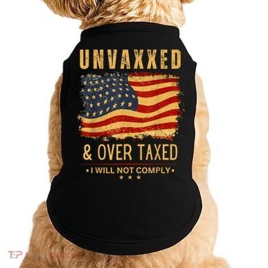 Unvaxxed And Overtaxed Doggie Tank