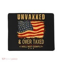 Unvaxxed And Overtaxed Mousepad thumb 0