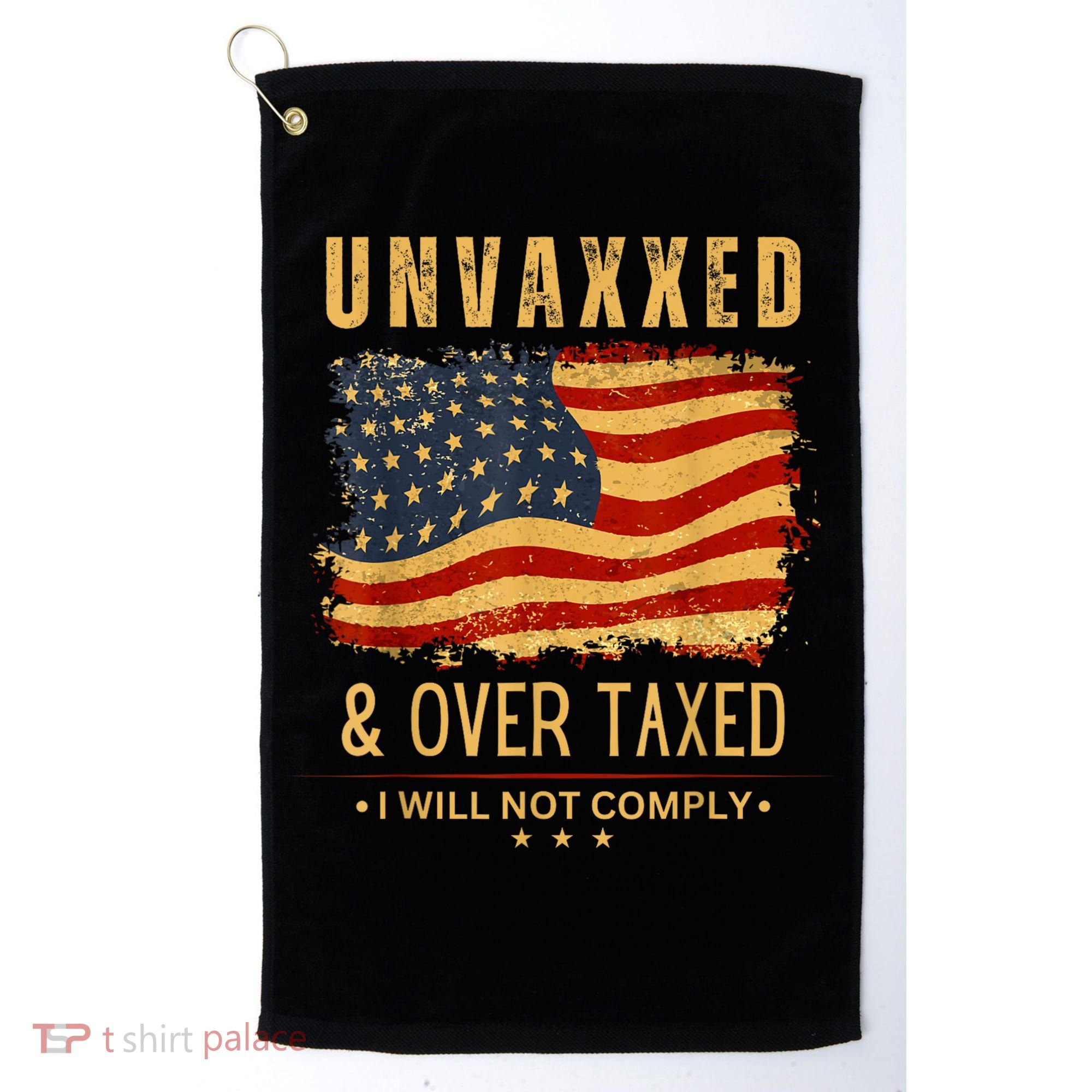 Unvaxxed And Overtaxed Golf Towel