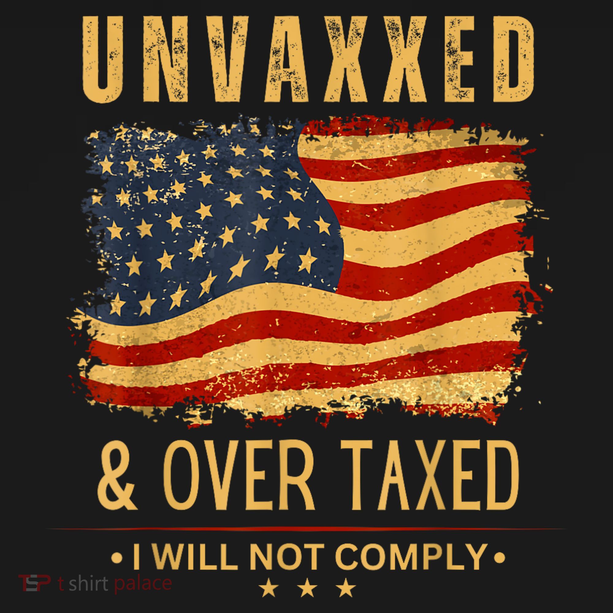 Unvaxxed And Overtaxed Women's T-Shirt