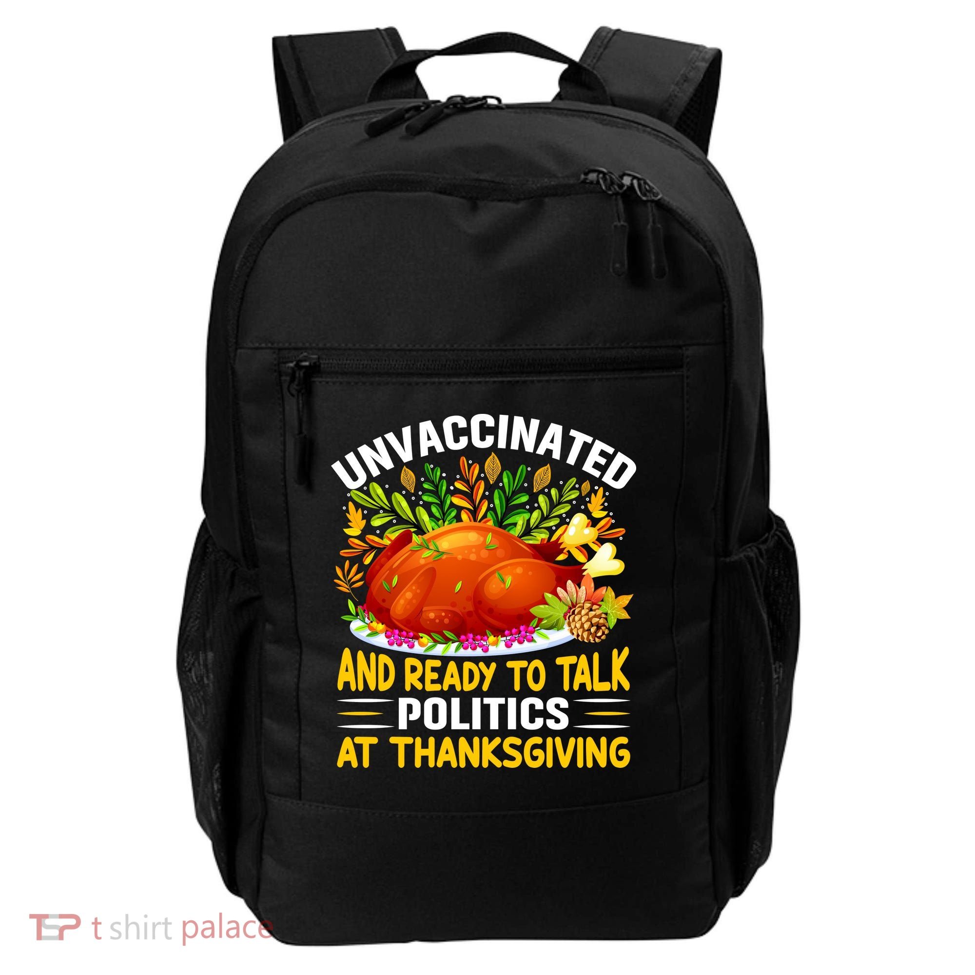 Unvaccinated And Ready To Talk Politics At Thanksgiving Backpack