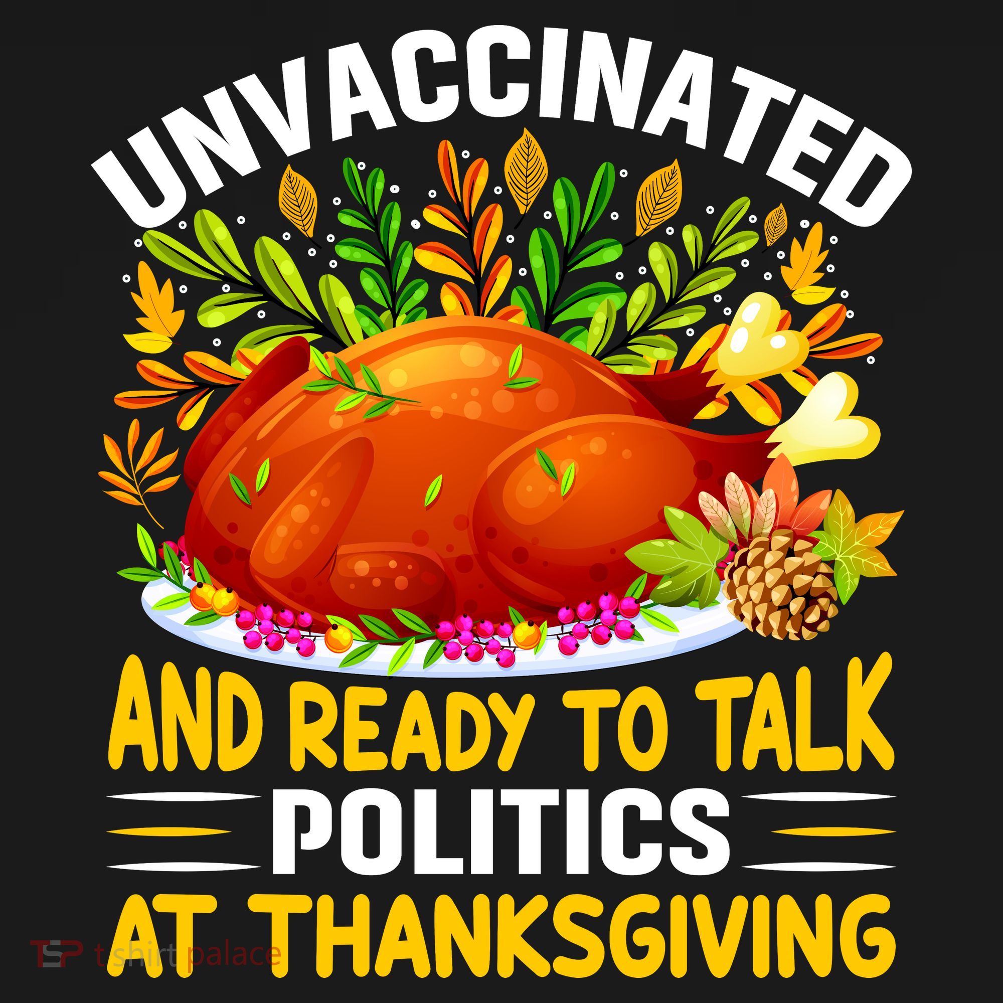 Unvaccinated And Ready To Talk Politics At Thanksgiving Women's Hoodie