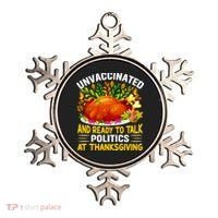 Unvaccinated And Ready To Talk Politics At Thanksgiving Ornament thumb 0