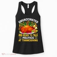 Unvaccinated And Ready To Talk Politics At Thanksgiving Women's Tank Top thumb 0
