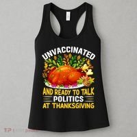 Unvaccinated And Ready To Talk Politics At Thanksgiving Women's Tank Top thumb 3