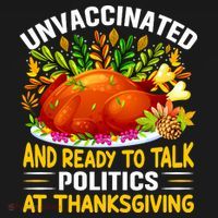 Unvaccinated And Ready To Talk Politics At Thanksgiving Women's T-Shirt thumb 6