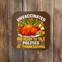 Unvaccinated And Ready To Talk Politics At Thanksgiving Coaster thumb 0