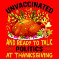 Unvaccinated And Ready To Talk Politics At Thanksgiving Santa Hat thumb 1
