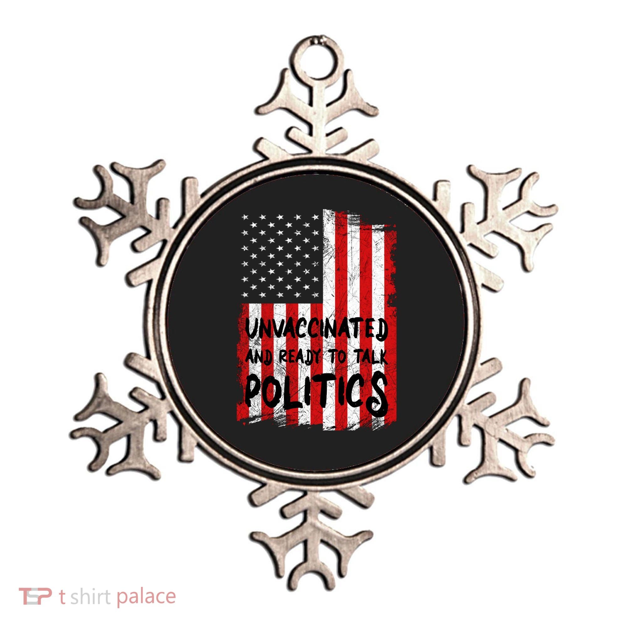Unvaccinated And Ready To Talk Politics Funny US Flag Ornament