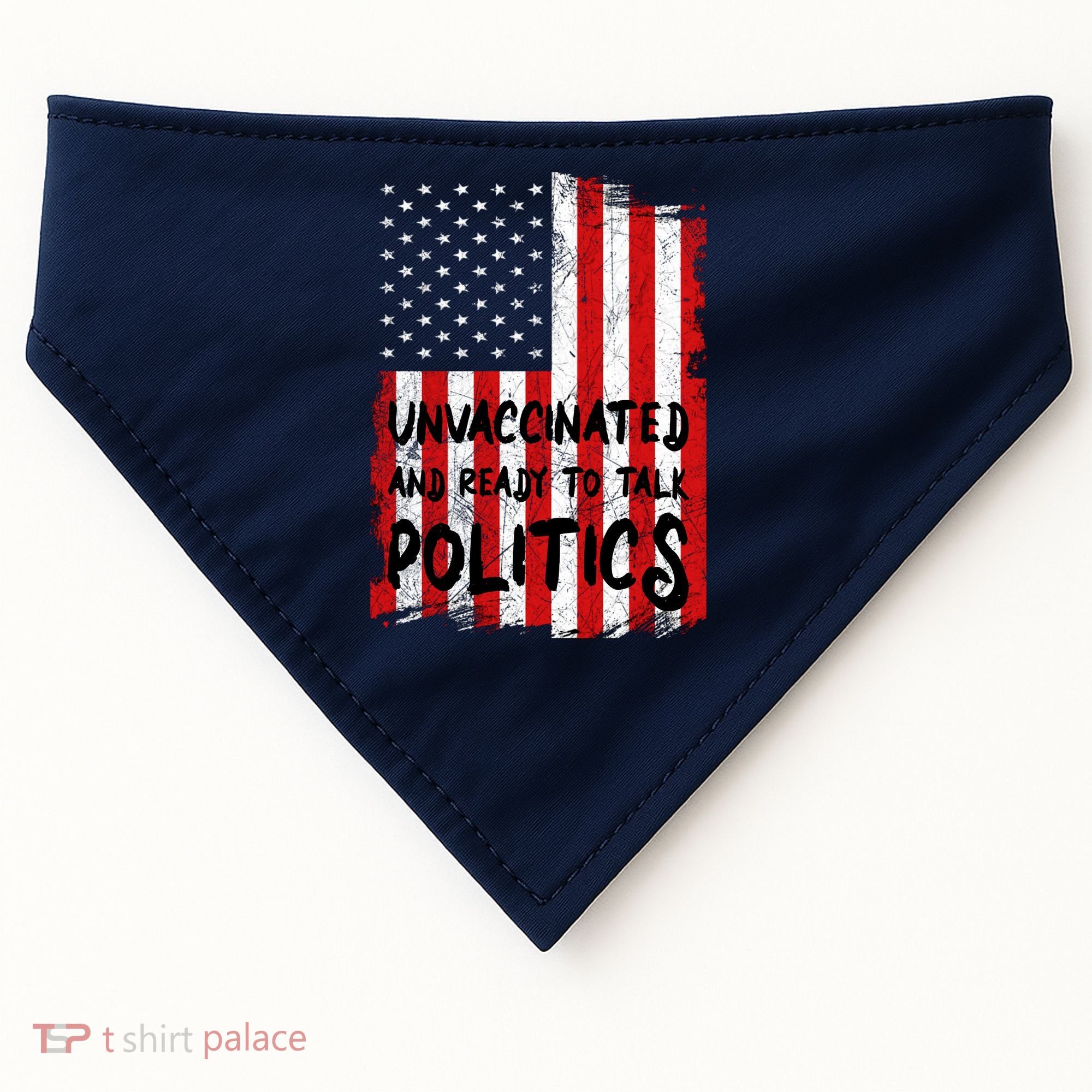 Unvaccinated And Ready To Talk Politics Funny US Flag USA-Made Doggie Bandana