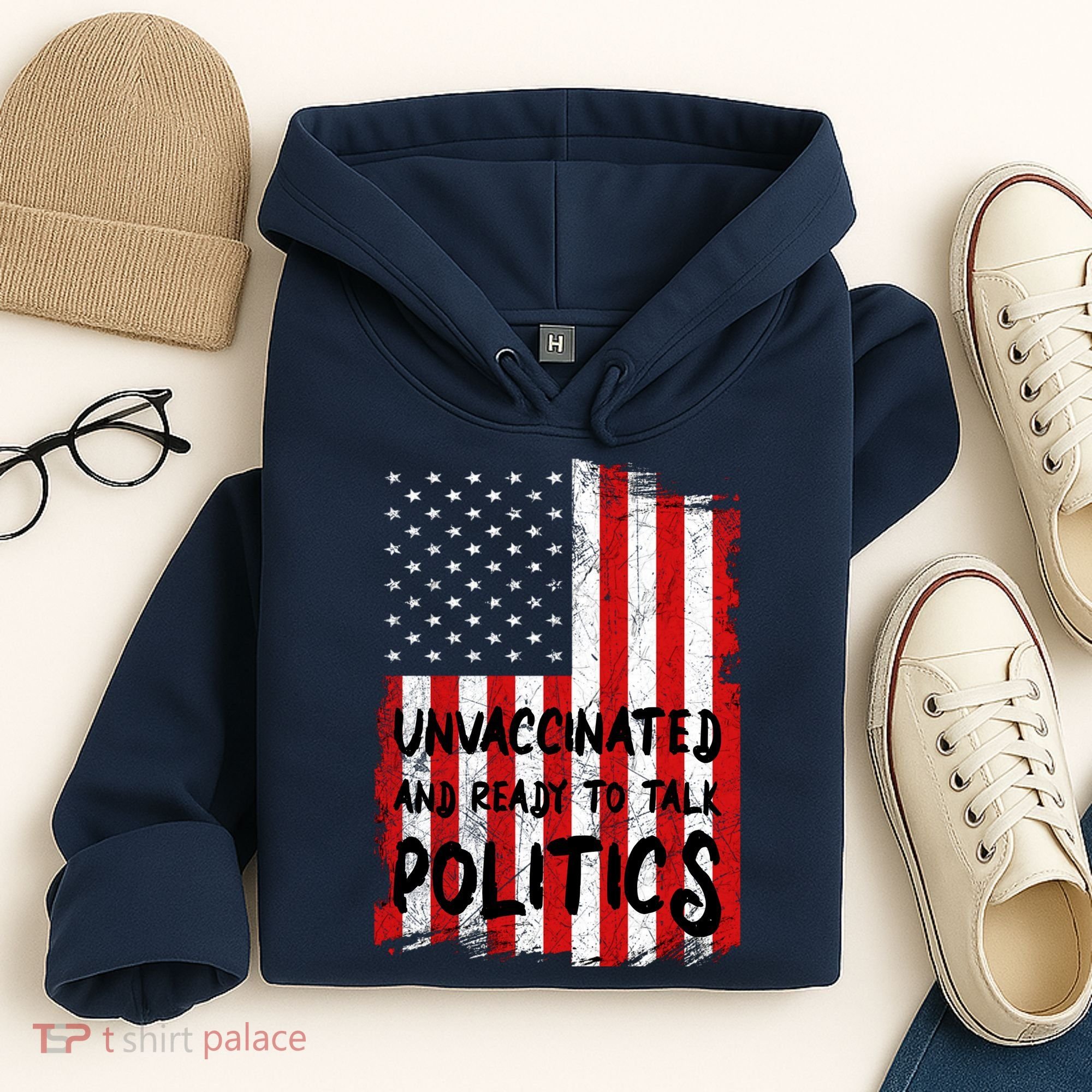 Unvaccinated And Ready To Talk Politics Funny US Flag Hoodie