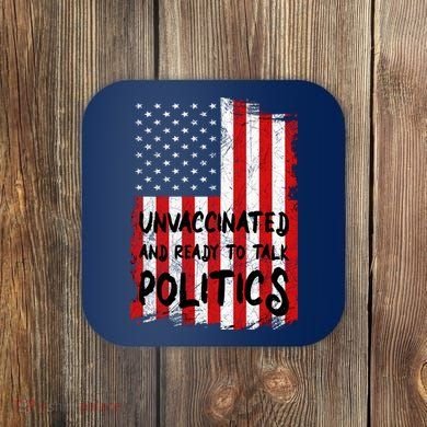Unvaccinated And Ready To Talk Politics Funny US Flag Coaster