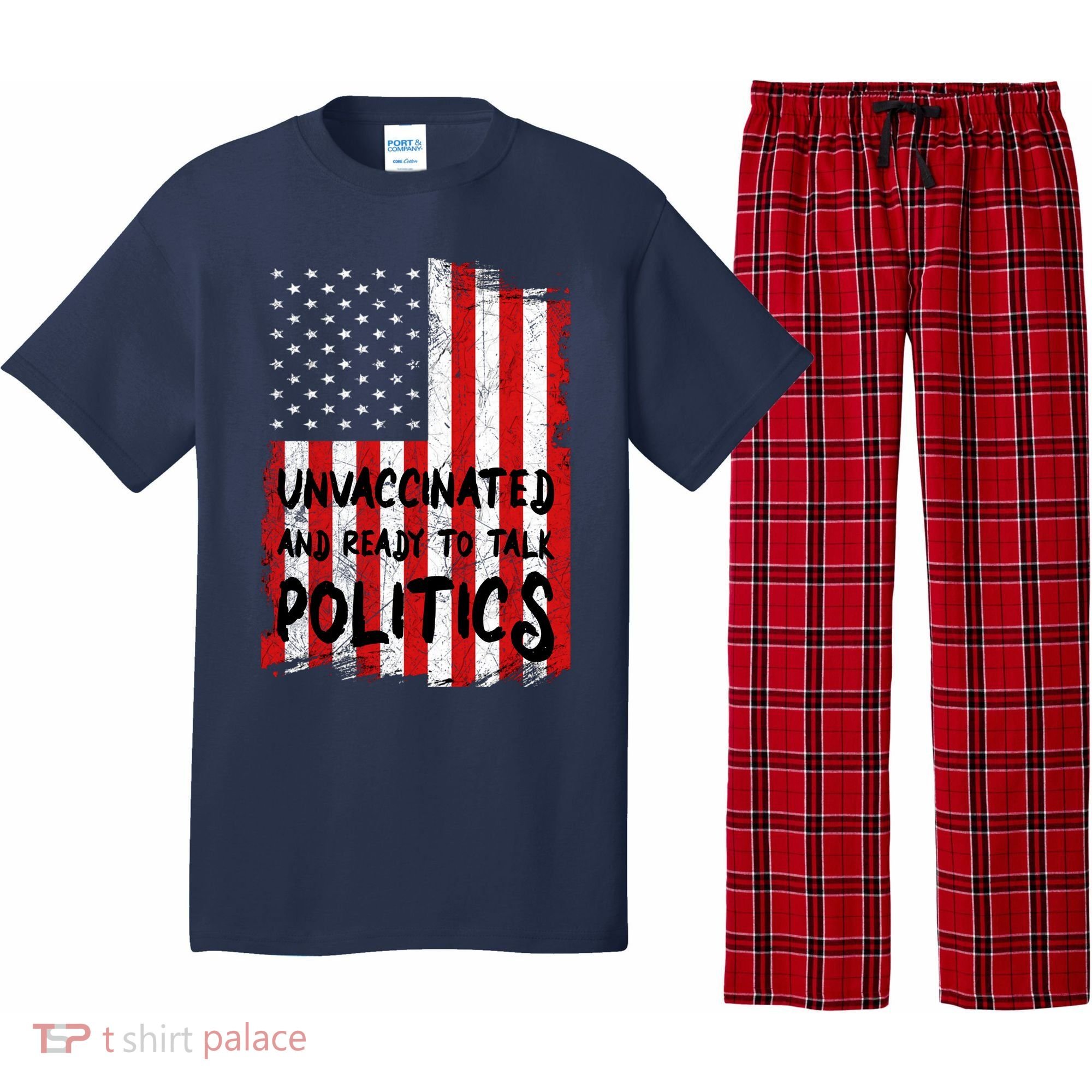 Unvaccinated And Ready To Talk Politics Funny US Flag Pajama Set