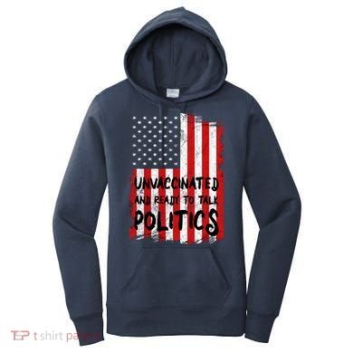 Unvaccinated And Ready To Talk Politics Funny US Flag Women's Hoodie