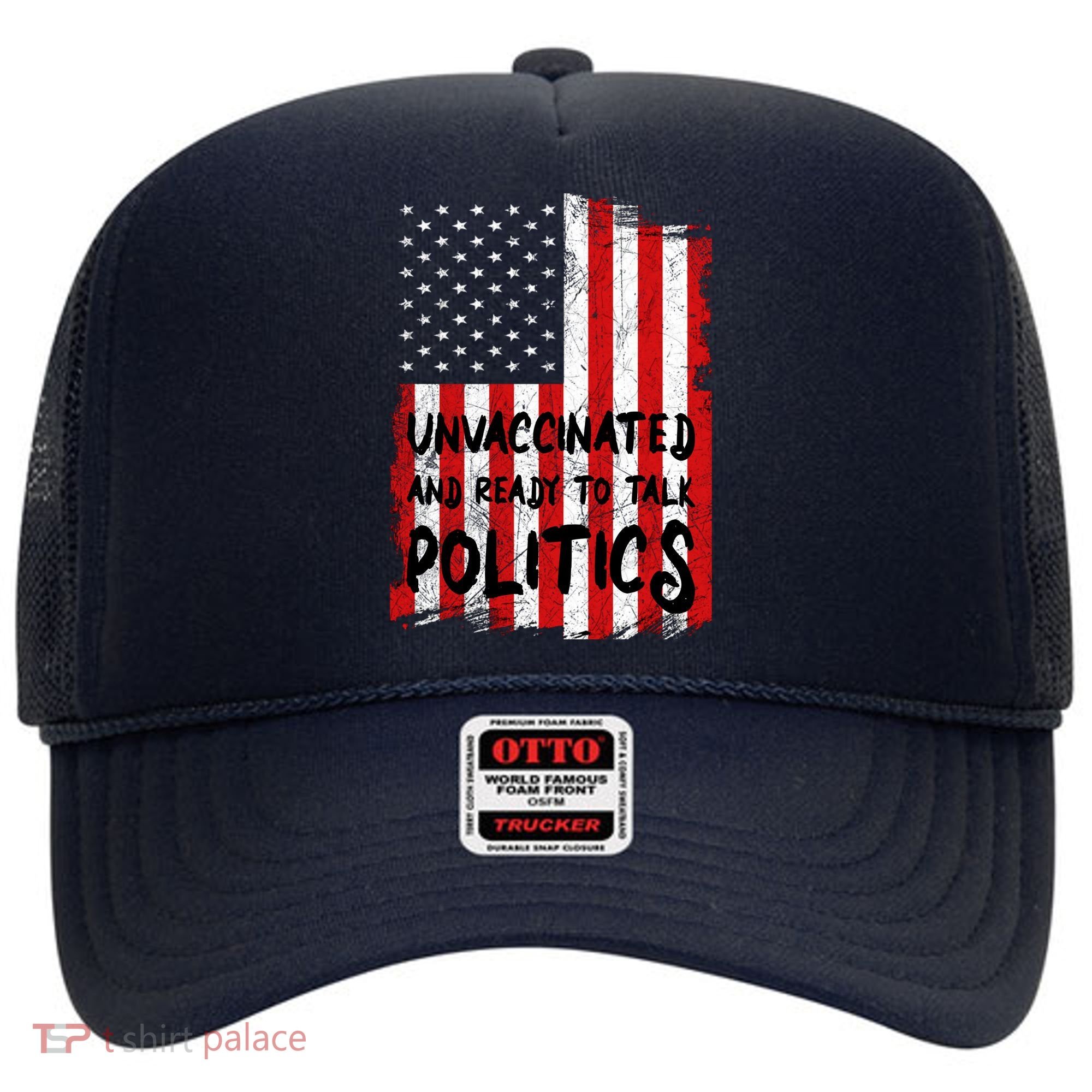 Unvaccinated And Ready To Talk Politics Funny US Flag Hat