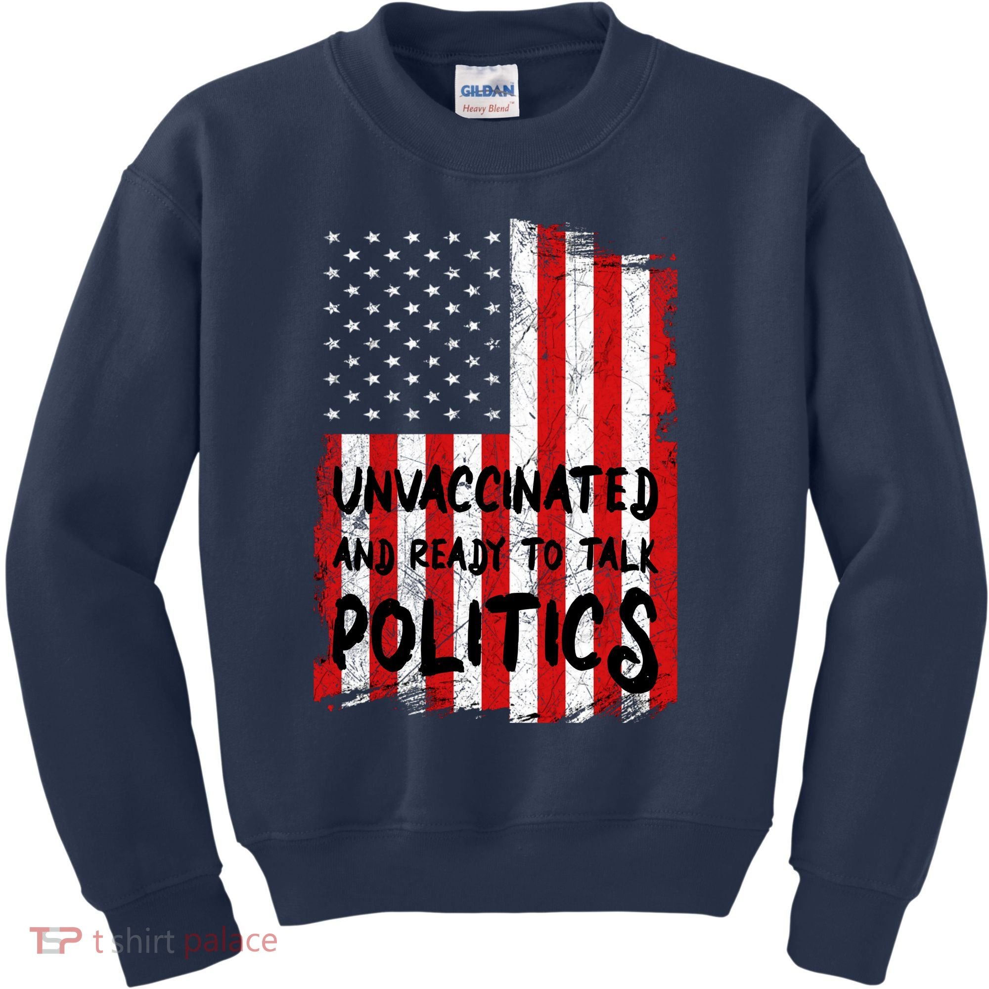 Unvaccinated And Ready To Talk Politics Funny US Flag Kids Sweatshirt