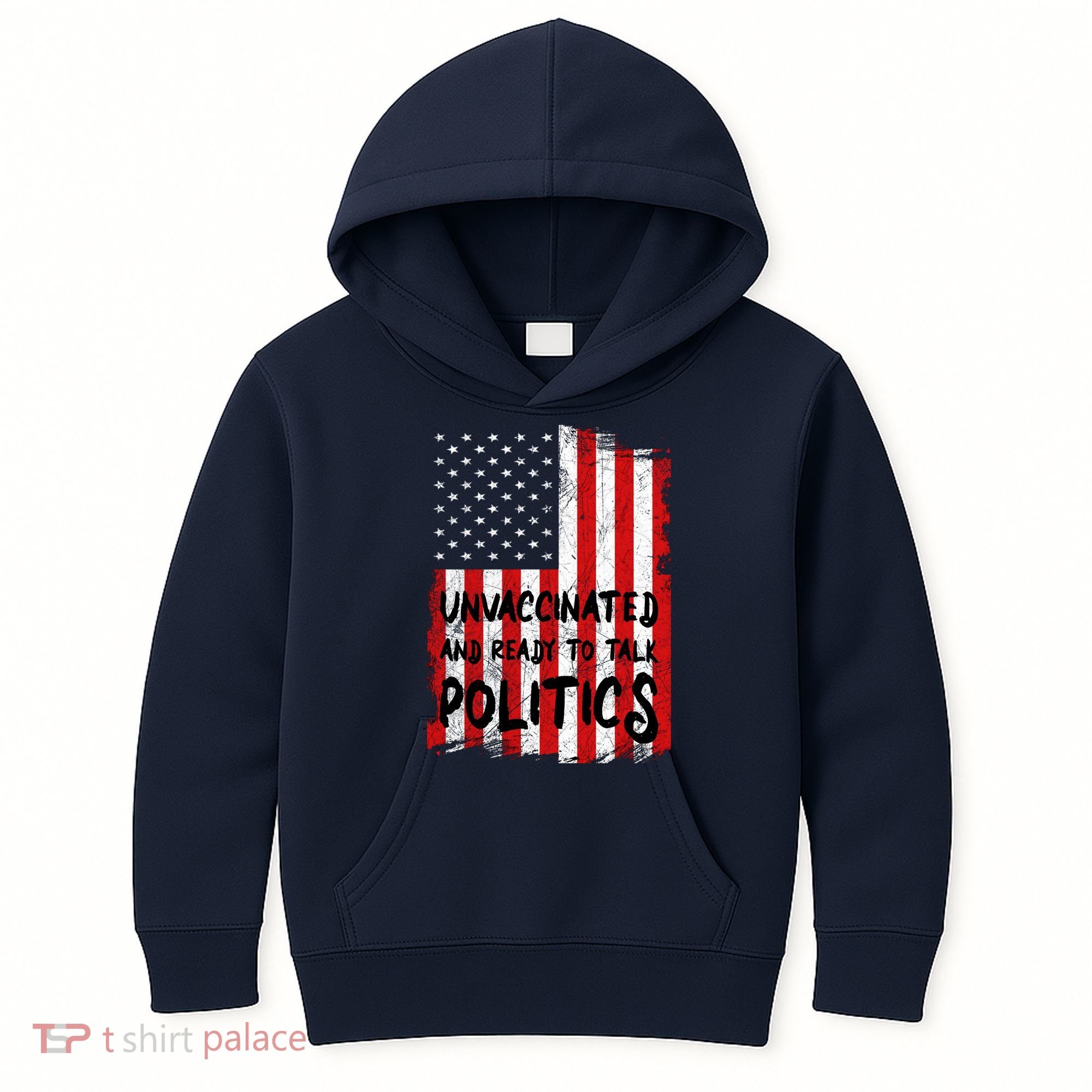 Unvaccinated And Ready To Talk Politics Funny US Flag Kids Hoodie