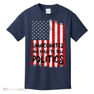 Unvaccinated And Ready To Talk Politics Funny US Flag Kids T-Shirt