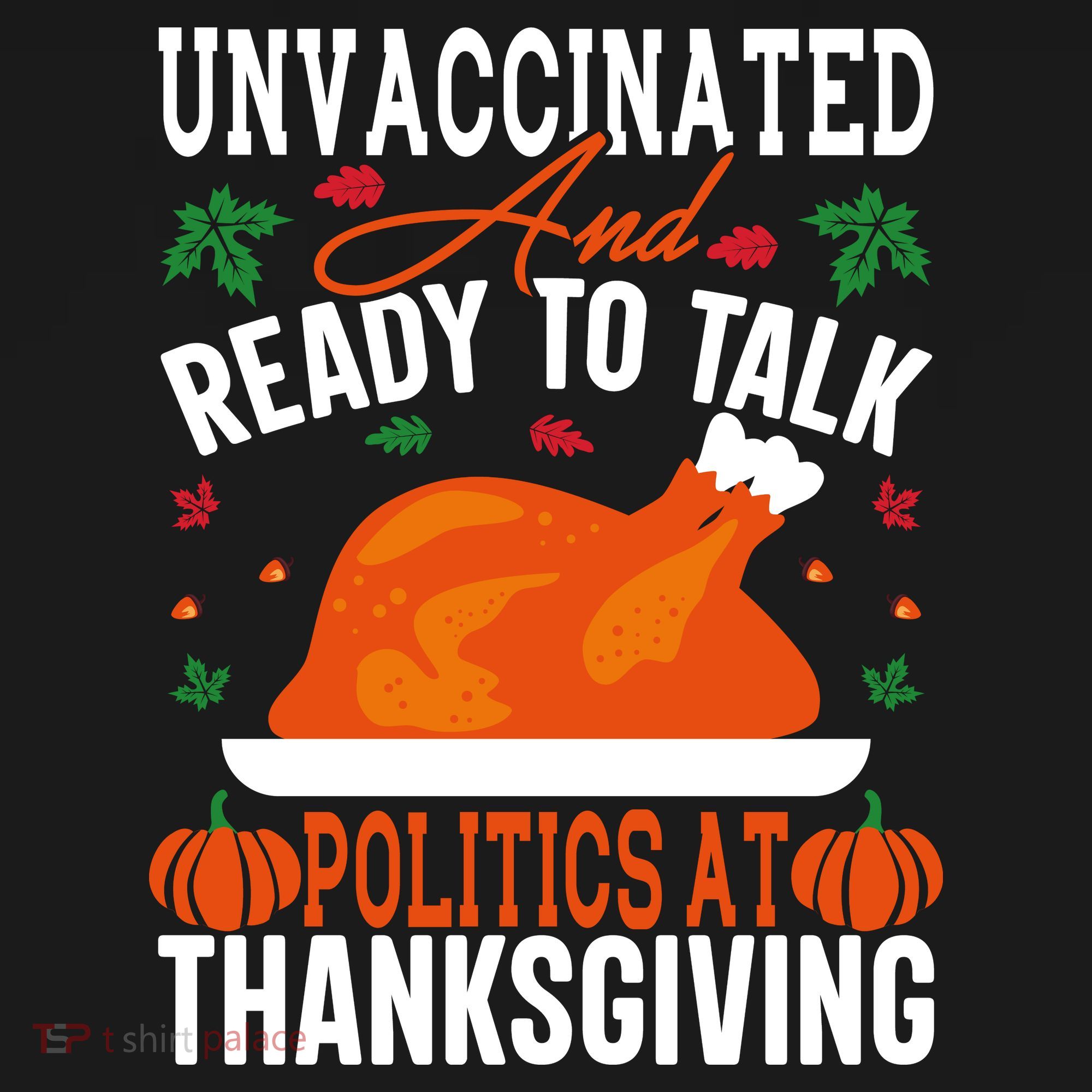 Unvaccinated And Ready To Talk Politics At Thanksgiving Women's Hoodie