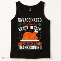Unvaccinated And Ready To Talk Politics At Thanksgiving Tank Top thumb 2