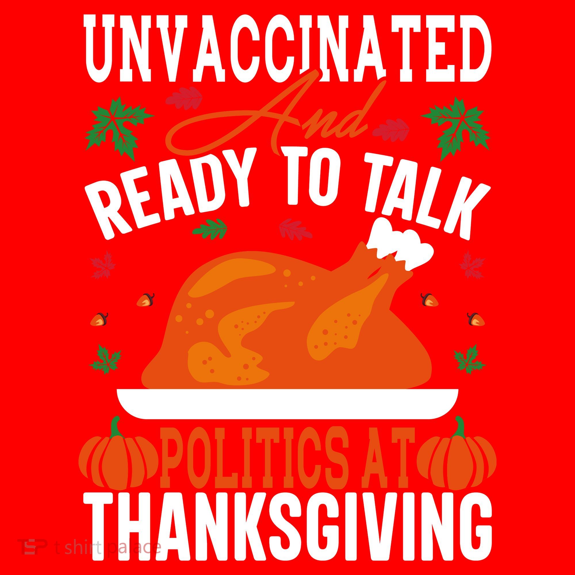 Unvaccinated And Ready To Talk Politics At Thanksgiving Santa Hat
