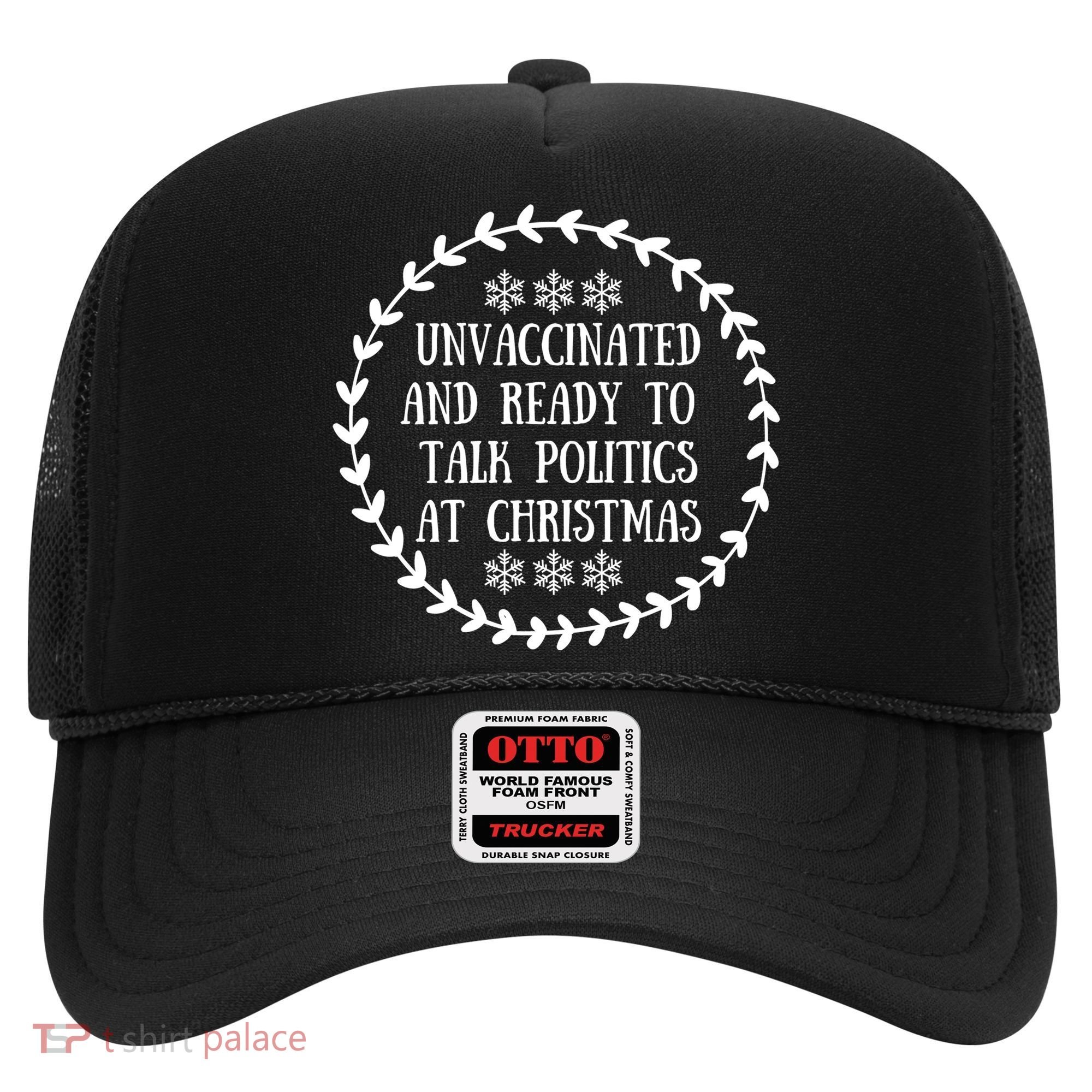 Unvaccinated And Ready To Talk Politics Christmas Hat