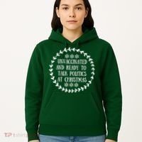 Unvaccinated And Ready To Talk Politics Christmas Hoodie thumb 5