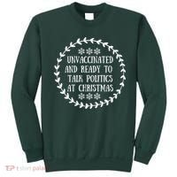 Unvaccinated And Ready To Talk Politics Christmas Sweatshirt thumb 0
