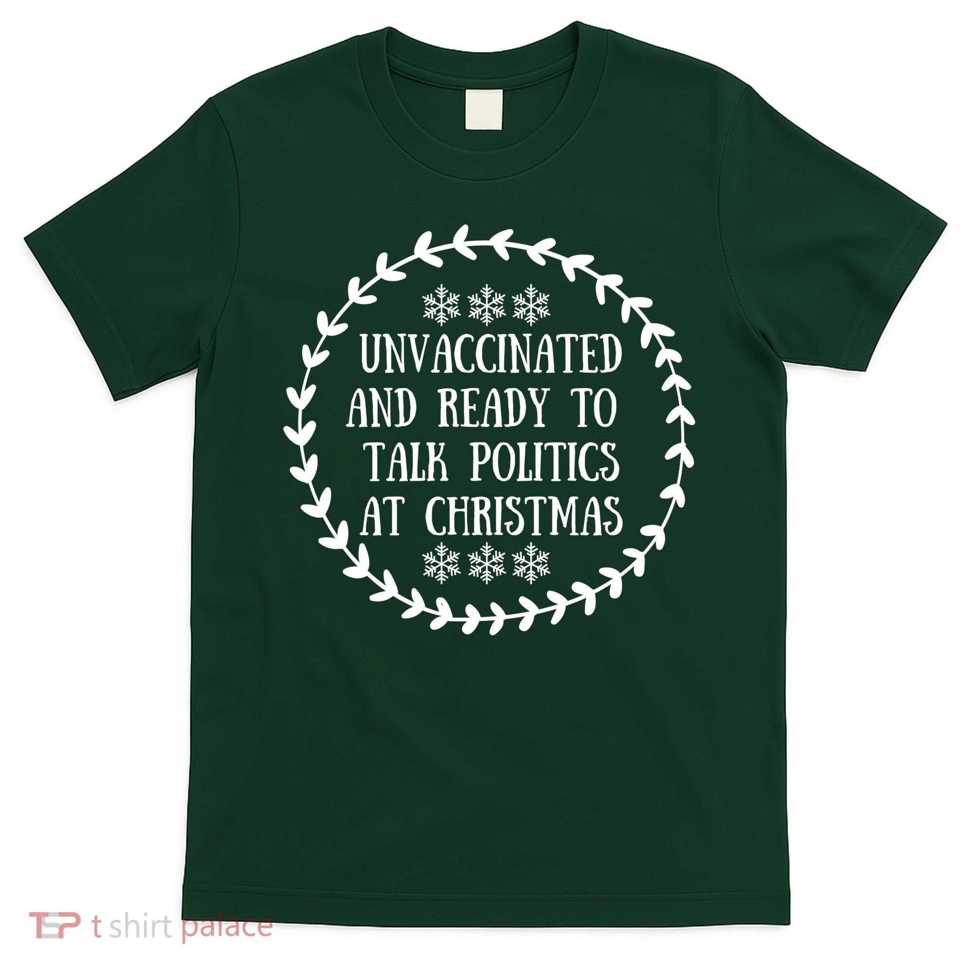 Unvaccinated And Ready To Talk Politics Christmas T-Shirt