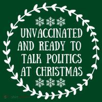 Unvaccinated And Ready To Talk Politics Christmas Mousepad thumb 1