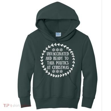 Unvaccinated And Ready To Talk Politics Christmas Kids Hoodie