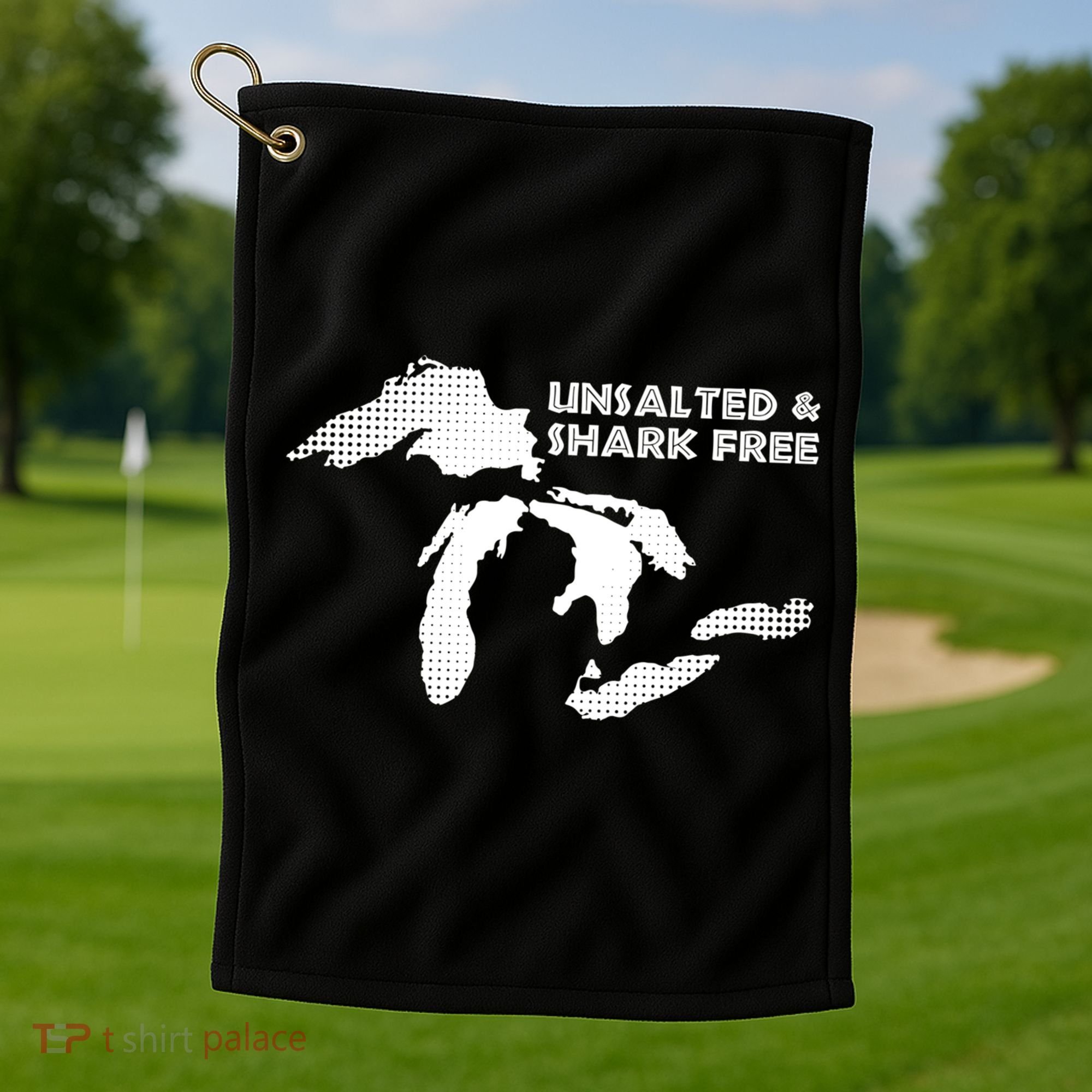 Unsalted And Shark Free Great Lakes Mi Michiganian Pride Gift Golf Towel