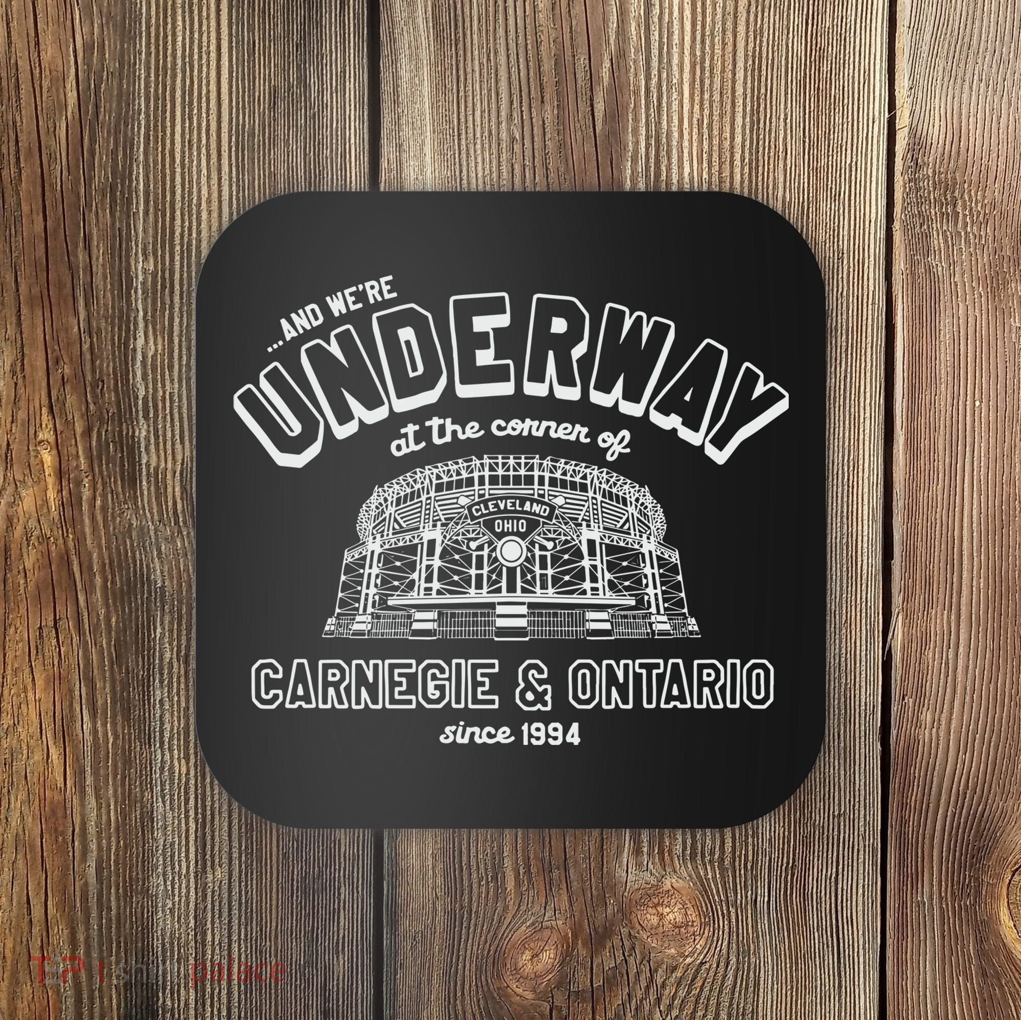 Underway At The Corner Of Carnegie & Ontario Since 1994 Coaster