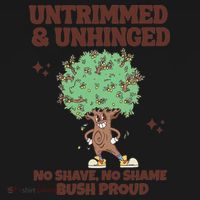 Untrimmed And Unhinged No Shave No Shame Bush Proud V-Neck T-Shirt thumb 3