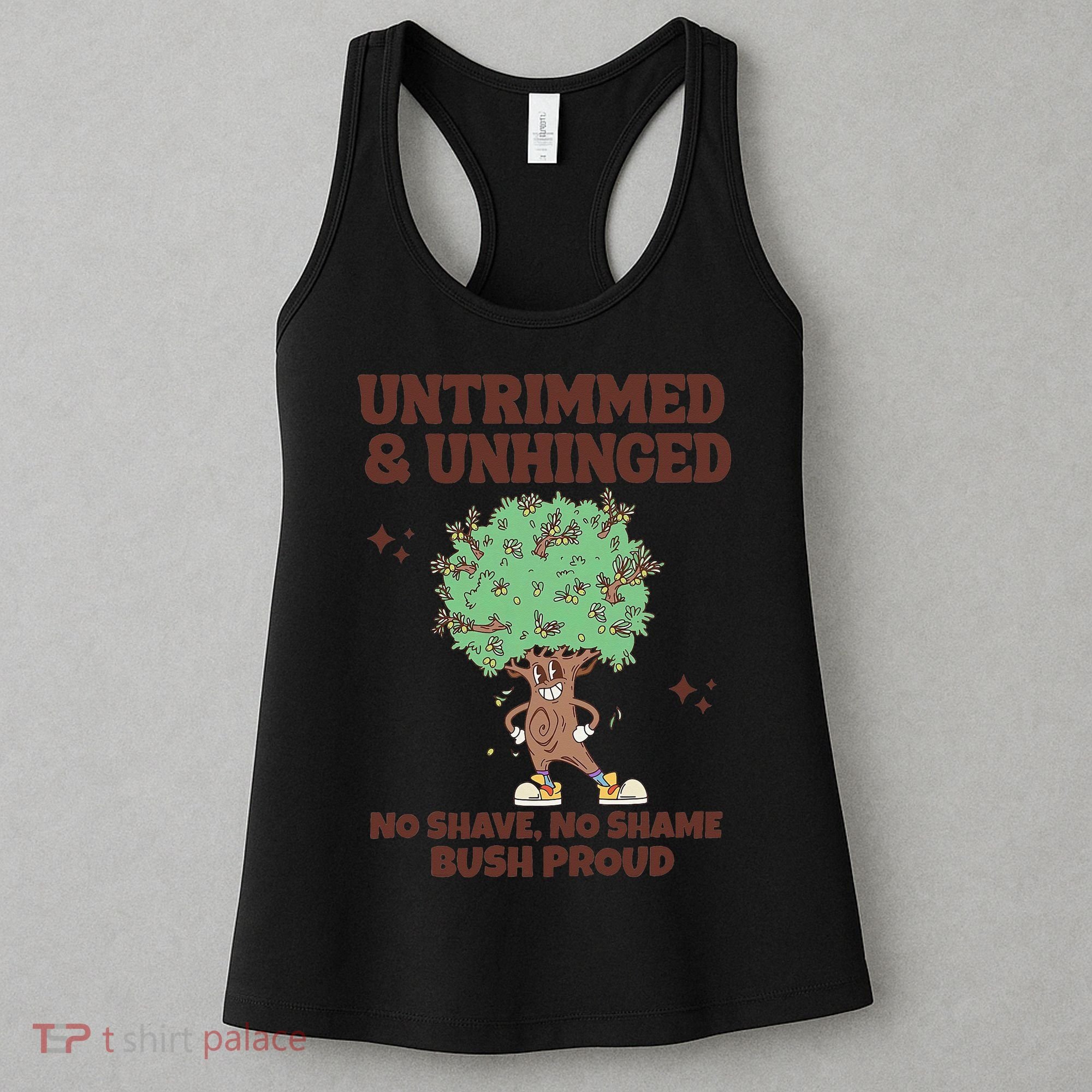 Untrimmed And Unhinged No Shave No Shame Bush Proud Women's Tank Top