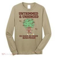 Untrimmed And Unhinged No Shave No Shame Bush Proud Long Sleeve Shirt thumb 0