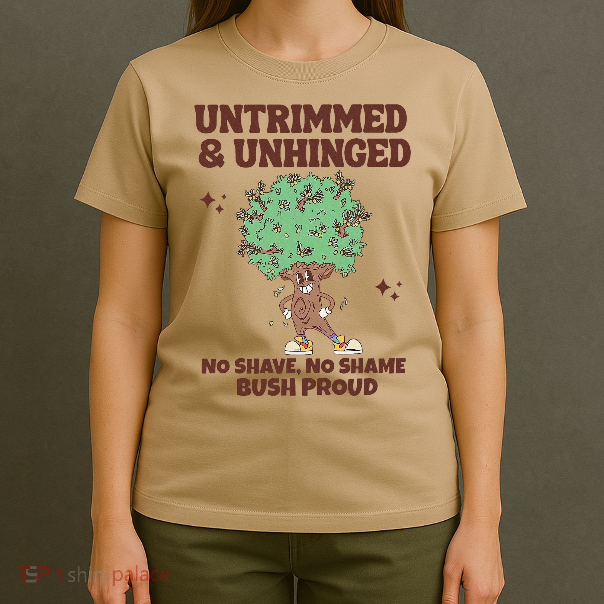 Untrimmed And Unhinged No Shave No Shame Bush Proud T-Shirt