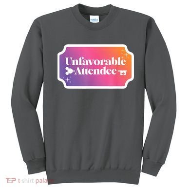 Unfavorable Attendance Sweatshirt