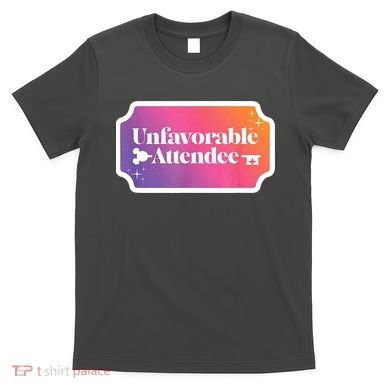 Unfavorable Attendance T-Shirt