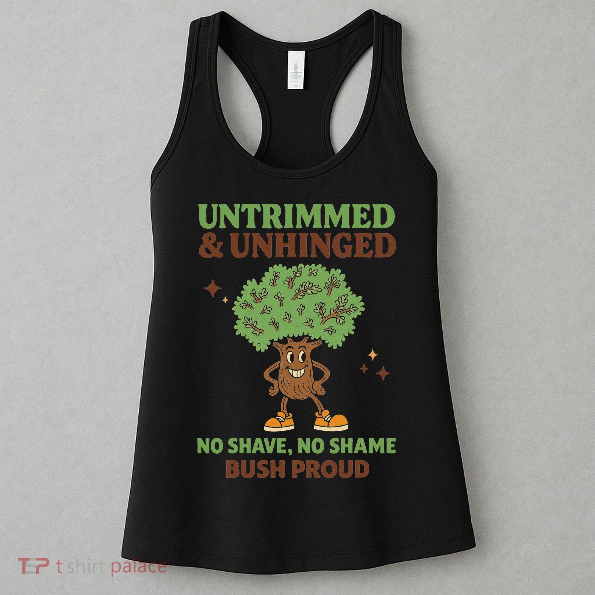 Untrimmed And Unhinged No Shave No Shame Bush Proud Funny Women's Tank Top