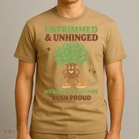 Untrimmed And Unhinged No Shave No Shame Bush Proud Funny T-Shirt thumb 3