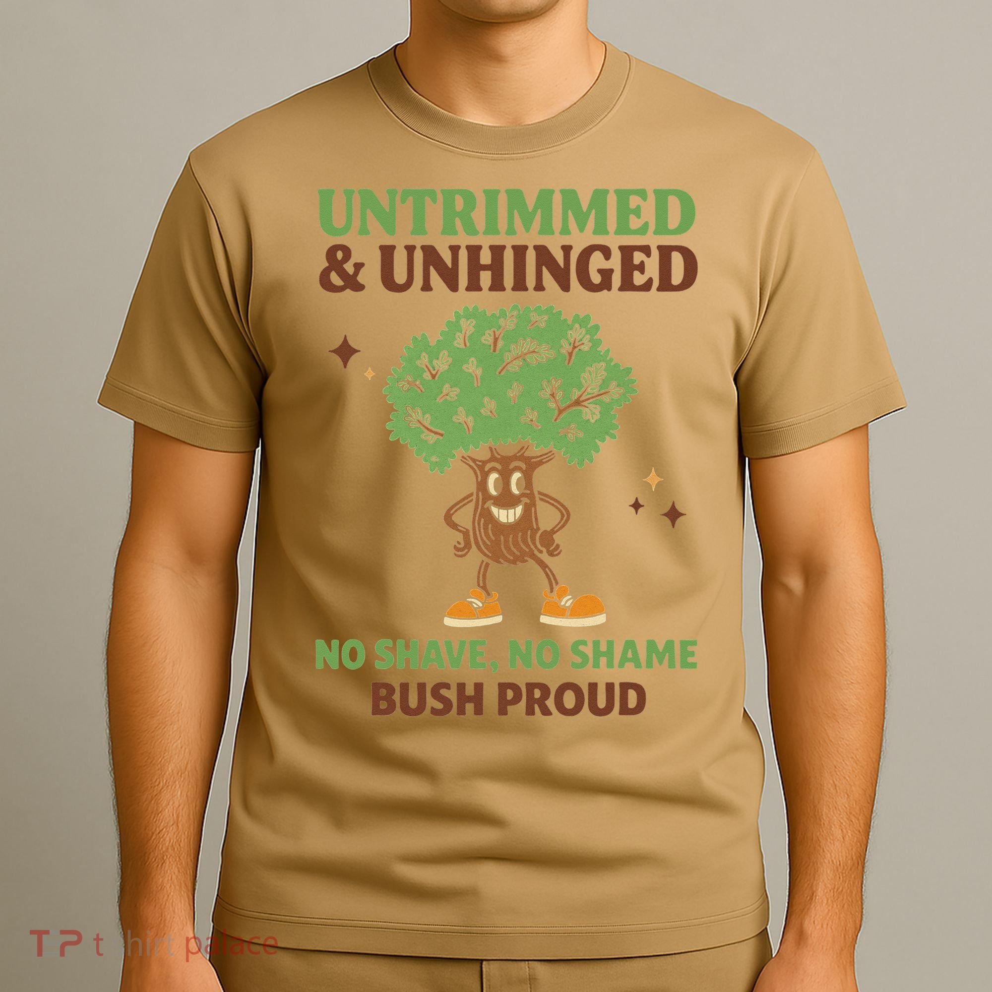 Untrimmed And Unhinged No Shave No Shame Bush Proud Funny T-Shirt