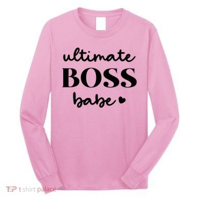 Ultimate Boss Babe Cute Gift Long Sleeve Shirt