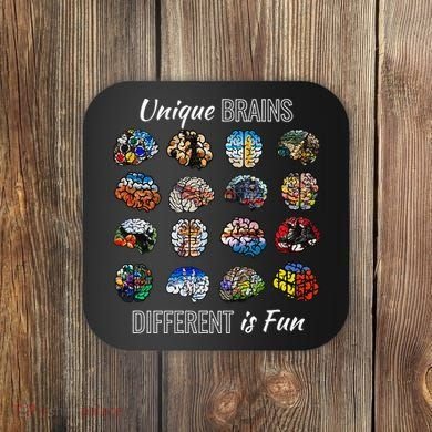 Unique Brains Different Is Fun. Neurodiversity Coaster