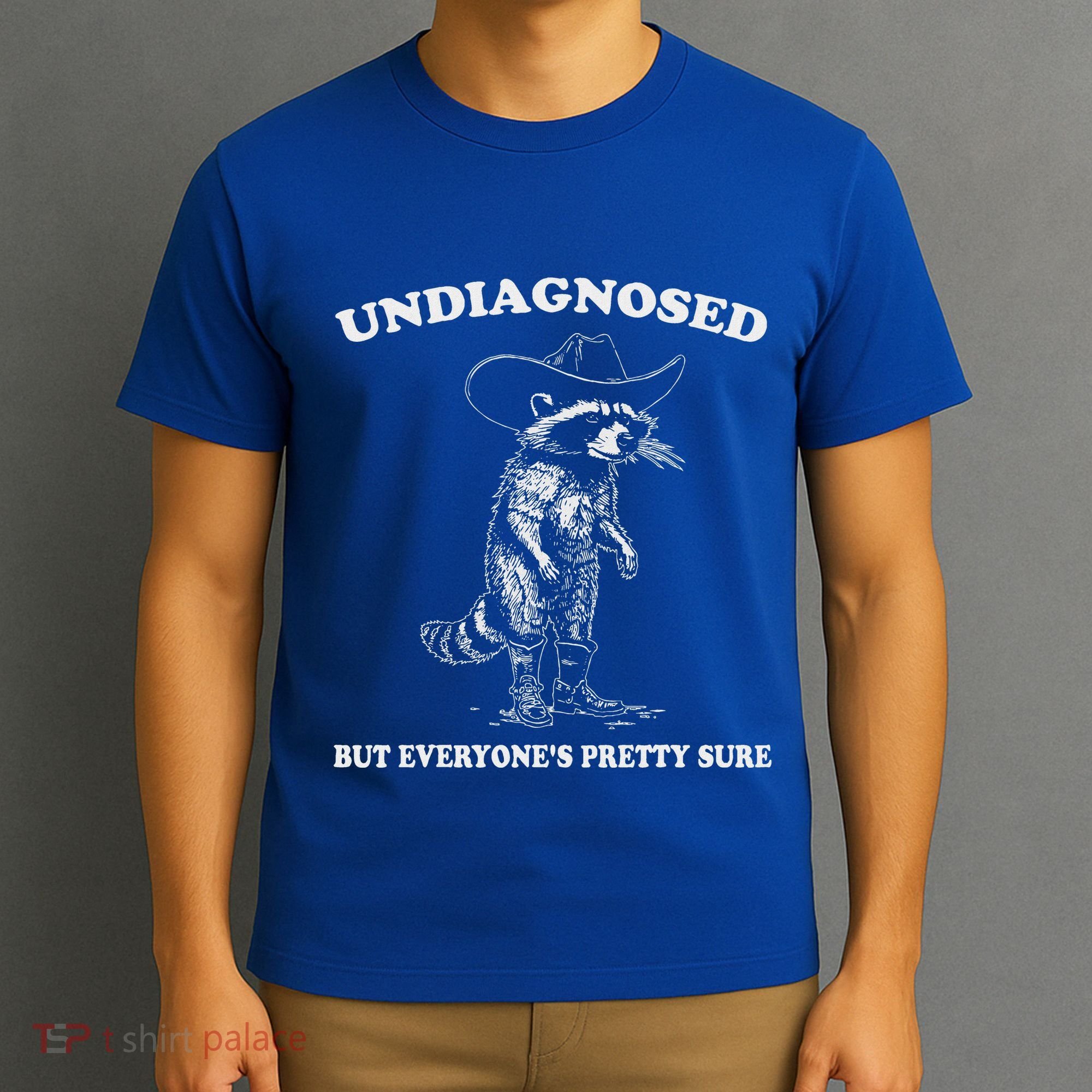 Undiagnosed But EveryoneS Pretty Sure T-Shirt