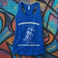 Undiagnosed But EveryoneS Pretty Sure Women's Tank Top thumb 3